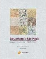 Desenhando São Paulo : mapas e literatura, 1877-1954