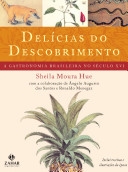 Delícias do descobrimento : a gastronomia brasileira no século XVI