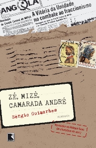 Zé, Mizé, camarada André : notícia de Angola : romance