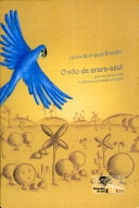 O vôo da arara-azul : escritos sobre a vida, a cultura e a educação ambiental