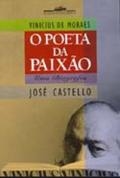 Vinicius de Moraes : o poeta da paixão : uma biografia