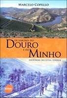 Os sabores do Douro e do Minho : histórias, receitas, vinhos