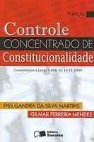 Controle concentrado de constitucionalidade : comentários à Lei n. 9.868, de 10-11-1999