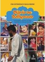 Diário de Bollywood : curiosidades e segredos da maior indústria de cinema do mundo