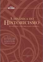 A Dinâmica do historicismo : revisitando a historiografia moderna