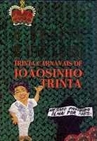 O Brasil é um luxo só : trinta carnavais de Joãosinho Trinta