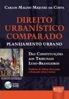 Direito urbanístico comparado : planejamento urbano : das constituições aos tribunais luso-brasileiros