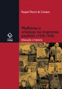 Mulheres e crianças na imprensa paulista : (1920-1940) : educação e história