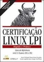 Certificação Linux LPI : Rápido e prático : nivel 2 : exames 201 e 202