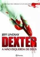 Dexter : a mão esquerda de Deus