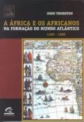A África e os africanos na formação do mundo atlântico : 1400-1800