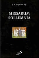 Missarum sollemnia : origens, liturgia, história e teologia da missa romana