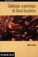 Sambaqui : arqueologia do litoral brasileiro