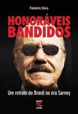 Honoráveis bandidos : um retrato do Brasil na era Sarney