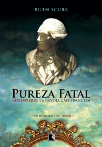 Pureza Fatal : Robespierre e a Revolução francesa