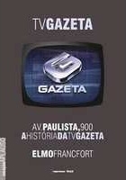 Av. Paulista, 900 : a história da TV Gazeta