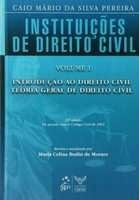 Instituições de direito civil : volume I : introdução ao direito civil : teoria geral de direito civil