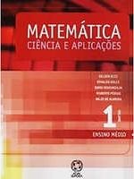 Matemática : ciência e aplicações : volume 1, ensino médio