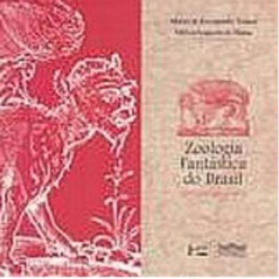 Zoologia fantástica do Brasil : (séculos XVI e XVII)