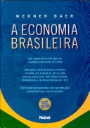 A economia brasileira : uma abordagem profunda da economia brasileira até 2008 : uma breve análise desde o período colonial até a crise de 1973 e uma análise detalhada dos vários planos econômicos a partir da década de 1970