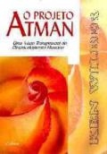 O Projeto Atman : uma visão transpessoal do desenvolvimento humano