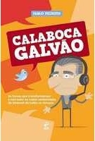 Calaboca Galvão : as frases que transformaram o narrador na maior celebridade da internet de todos os tempos