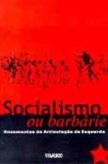 Socialismo ou bárbarie : documentos da articulação da esquerda, 1993-1999