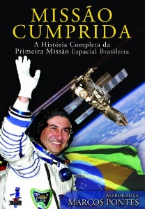Missão cumprida : a história completa da primeira missão espacial brasileira