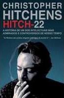 Hitch-22 : a história de um dos intelectuais mais admirados e controversos de nosso tempo