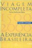 Viagem incompleta : a experiência brasileira, 1500-2000 : a grande transação