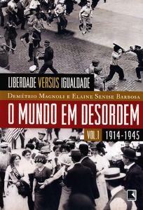 Liberdade versus igualdade : vol. 1 : o mundo em desordem : 1914-1945