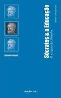 Sócrates & a educação : o enigma da filosofia