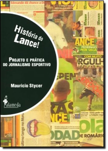 Projeto e prática do jornalismo esportivo : história do Lance!