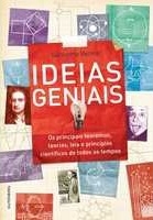 Ideias geniais : os principais teoremas, teorias, leis e principios científicos de todos os tempos