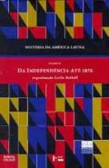 História da América Latina : volume III : Da Independência a 1870