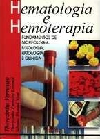 Hematologia hemoterapia : fundamentos de morfologia fisiologia, patologia e clínica