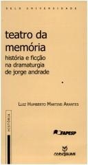 Teatro da memória : história e ficção na dramaturgia de Jorge Andrade