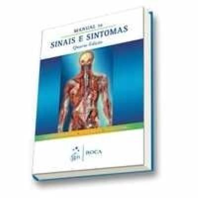 Manual de sinais e sintomas : histórico e exame físico, causas médicas, dicas de exame
