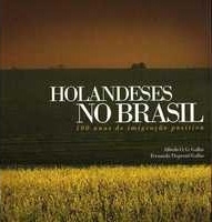 Holandeses no Brasil : 100 anos de imigração positiva