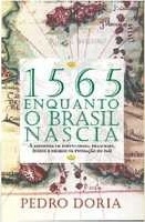 1565 : enquanto o Brasil nascia : a aventura de portugueses, franceses, índios e negros na fundação do país