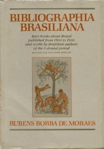 Bibliographia brasiliana : rare books about Brazil, published from 1504 to 1900 and works by Brazilian authors of the Colonial period