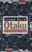Otaku : os filhos do virtual