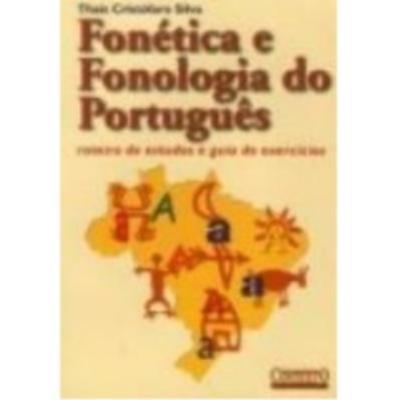 Fonética e fonologia do português : roteiro de estudos e guia de exercícios