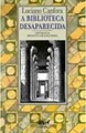 A biblioteca desaparecida : histórias da Biblioteca de Alexandria