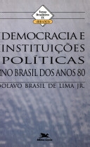 Democracia e instituicoes politicas no Brasil dos anos 80