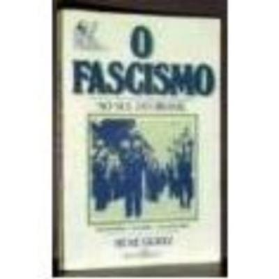 O facismo no sul do Brasil : germanismo, nazismo, integralismo