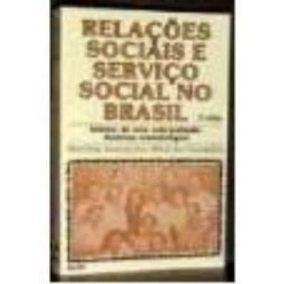 Relacoes sociais e servico social no Brasil : esboco de uma interpretacao historico-metodologica