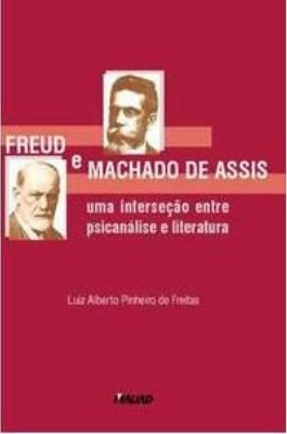 Freud e Machado de Assis : um interseção entre psicanálise e literatura
