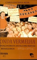 Onda vermelha : imaginários anticomunistas brasileiros (1931-1934)