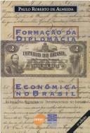 Formação da diplomacia econômica no brasil : as relações econômicas internacionais no império